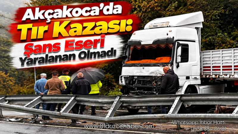 Akçakoca’da Tır Kazası : Şans Eseri Yaralanan Olmadı