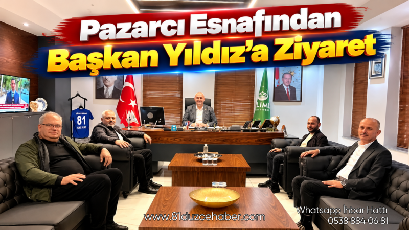 Pazarcı Esnafından Başkan Yıldız’a Ziyaret