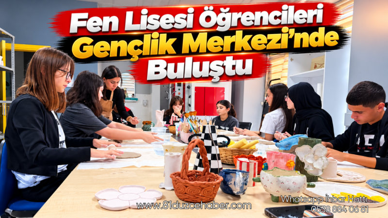 Fen Lisesi Öğrencileri Gençlik Merkezi’nde Buluştu