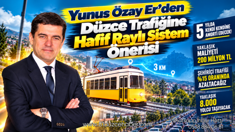 Yunus Özay Er’den Düzce Trafiğine Hafif Raylı Sistem Önerisi