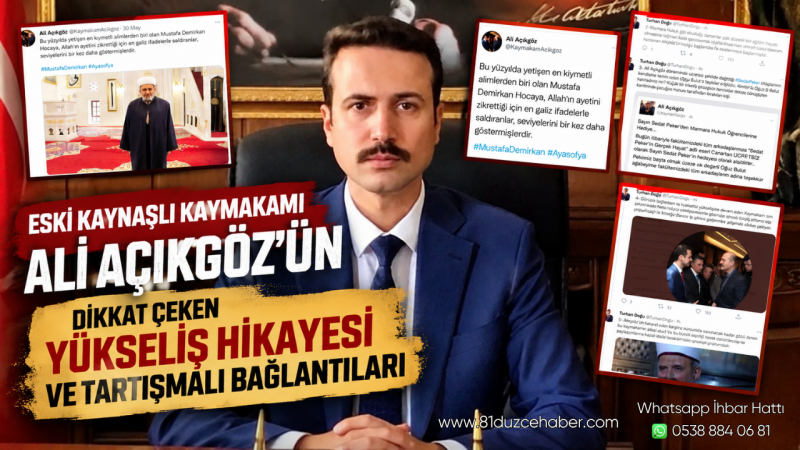 Eski Kaynaşlı Kaymakamı Ali Açıkgöz’ün Dikkat Çeken Yükseliş Hikayesi ve Tartışmalı Bağlantıları