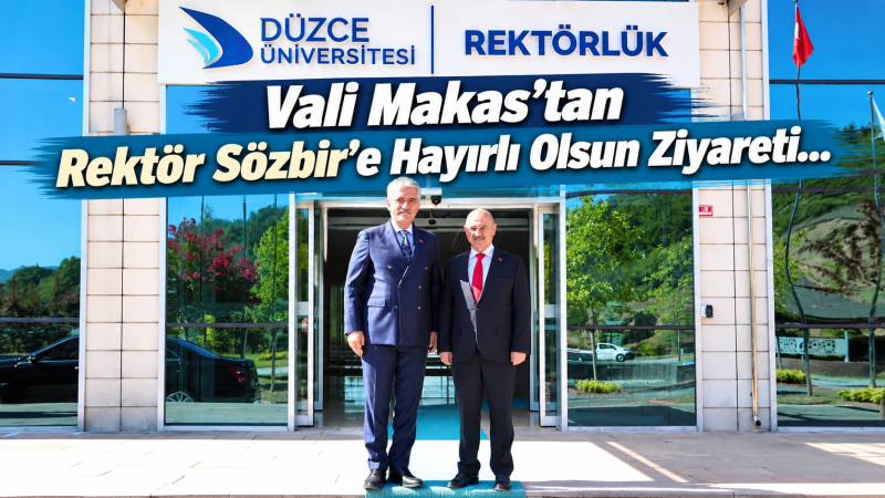 Vali Makas’tan Rektör Sözbir’e Hayırlı Olsun Ziyareti