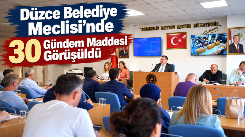 Düzce Belediye Meclisi’nde 30 Gündem Maddesi Görüşüldü