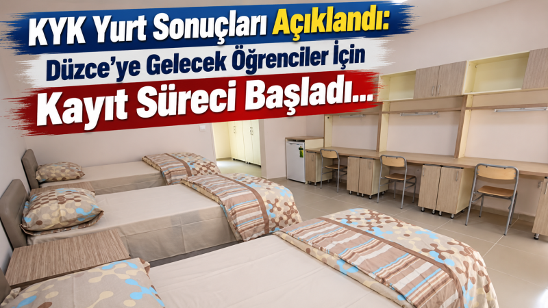 KYK Yurt Sonuçları Açıklandı: Düzce’ye Gelecek Öğrenciler İçin Kayıt Süreci Başladı