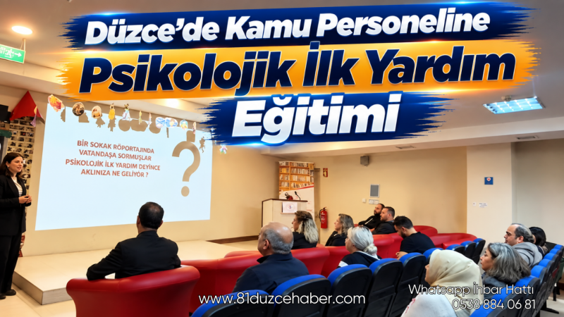 Düzce’de Kamu Personeline Psikolojik İlk Yardım Eğitimi