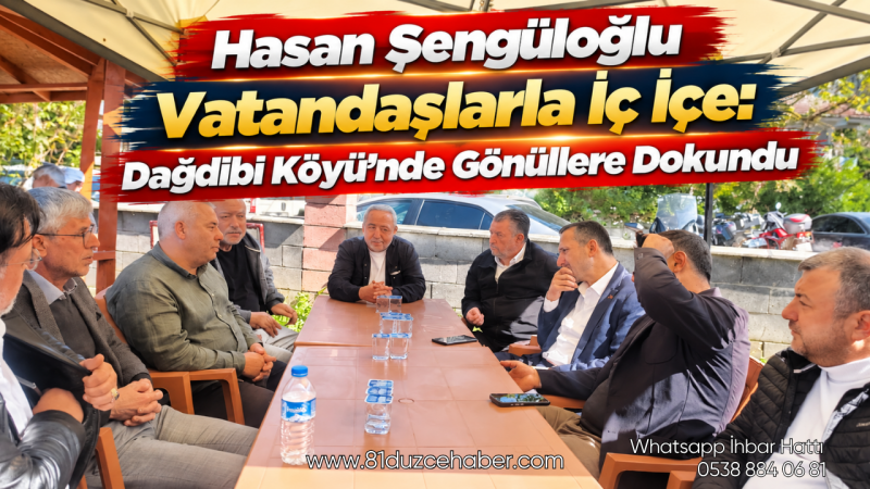 Hasan Şengüloğlu Vatandaşlarla İç İçe: Dağdibi Köyü’nde Gönüllere Dokundu