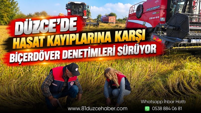 Düzce’de Hasat Kayıplarına Karşı Biçerdöver Denetimleri Sürüyor