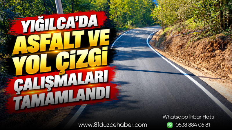 Yığılca'da Asfalt ve Yol Çizgi Çalışmaları Tamamlandı