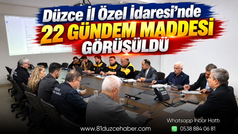 Düzce İl Özel İdaresi’nde 22 Gündem Maddesi Görüşüldü