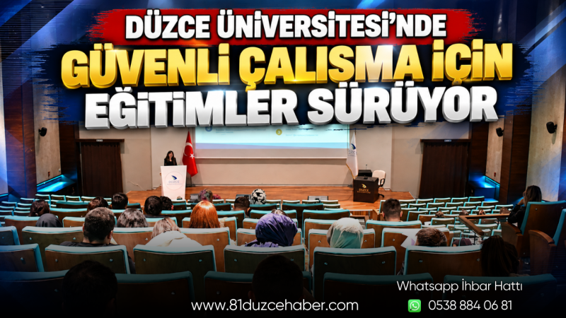 Düzce Üniversitesi’nde Güvenli Çalışma İçin Eğitimler Sürüyor