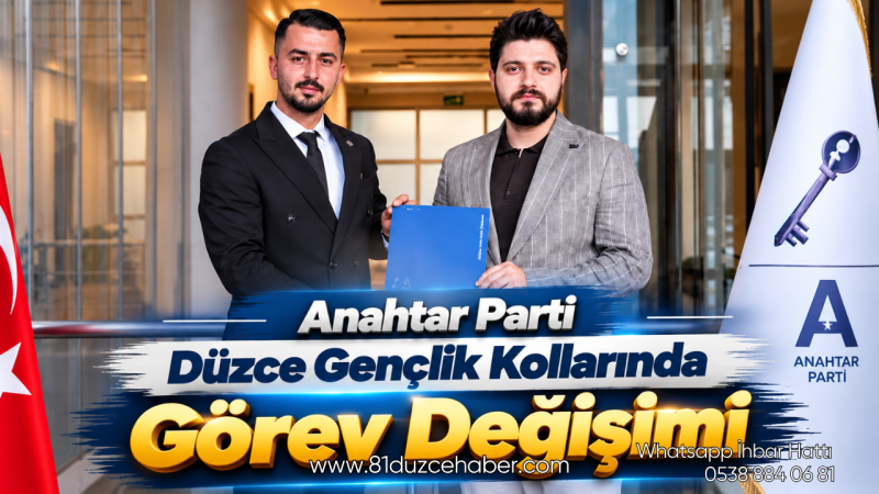 Anahtar Parti Düzce Gençlik Kollarında Görev Değişimi