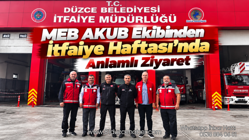 MEB AKUB Ekibinden İtfaiye Haftası’nda Anlamlı Ziyaret